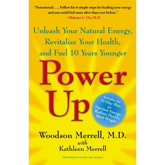 Power Up : Unleash Your Natural Energy, Revitalize Your Health, and Feel 10 Years Younger (Paperback)