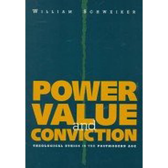 Pre-Owned Power, Value, and Conviction: Theological Ethics in the Postmodern Age (Paperback) 0829812903 9780829812909