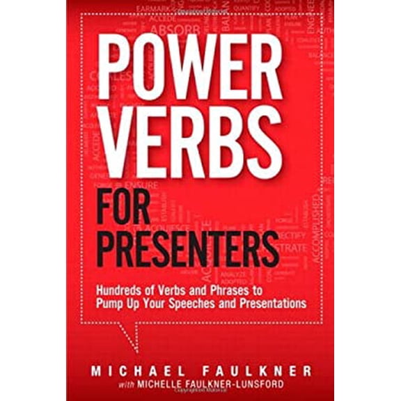 Pre-Owned Power Verbs for Presenters: Hundreds of Verbs and Phrases to Pump Up Your Speeches and Presentations (Paperback) 0133158640 9780133158649