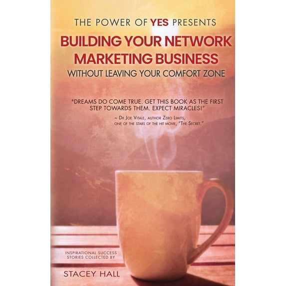 The Power of Yes Presents: Building Your Network Marketing Business Without Leaving Your Comfort Zone, (Paperback)