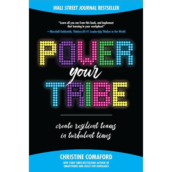 Power Your Tribe: Create Resilient Teams in Turbulent Times, (Hardcover)
