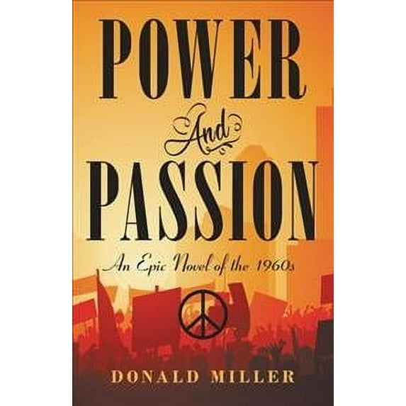 Power and Passion: An Epic Novel of the 1960S (Paperback)