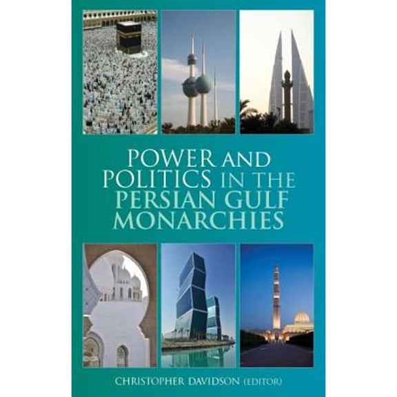 Pre-Owned Power and Politics in the Persian Gulf Monarchies (Hardcover) 9780231702881