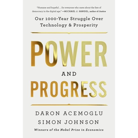 Pre-Owned Power and Progress : Our Thousand-Year Struggle over Technology and Prosperity (Paperback) 9781541702547