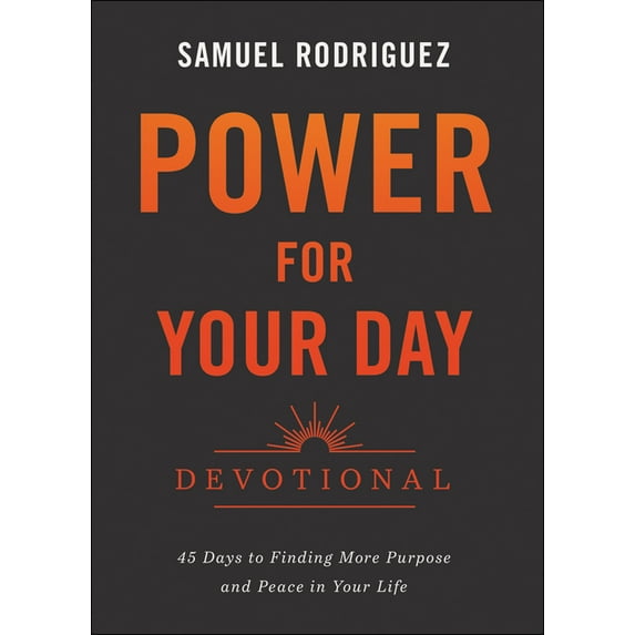 Power for Your Day Devotional: 45 Days to Finding More Purpose and Peace in Your Life, (Hardcover)