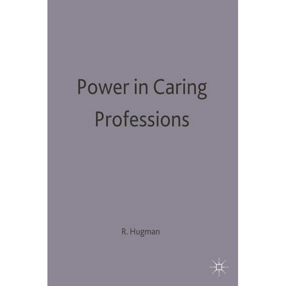 Power in Caring Professions, (Paperback)