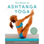 Power of Ashtanga Yoga : Developing a Practice That Will Bring You Strength, Flexibility, and Inner Peace