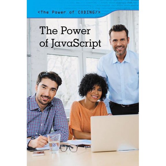 The Power of JavaScript (The Power of Coding), 9781502629449, 1502629445, Paperback,