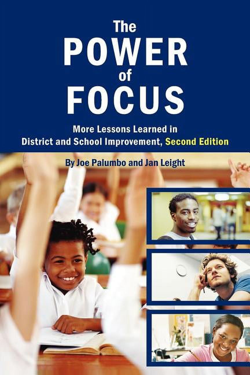 The Power of Focus: More Lessons Learned in District and School ...