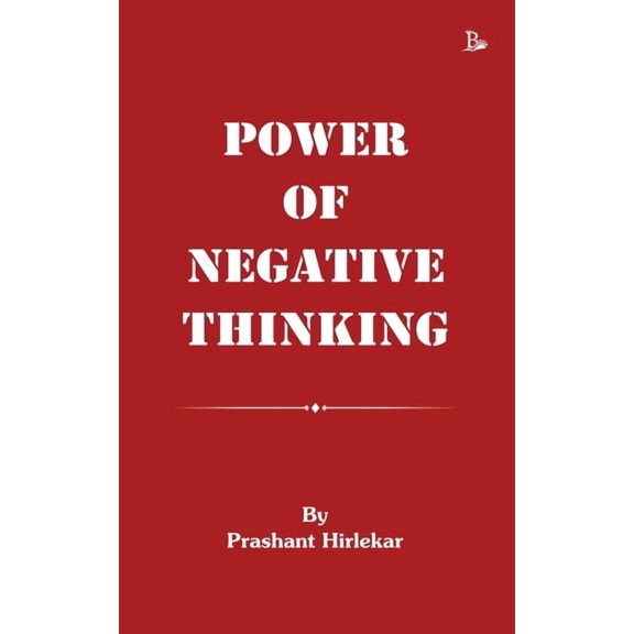 Power of Negative Thinking, (Paperback)