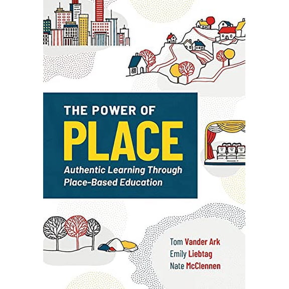 Pre-Owned The Power of Place: Authentic Learning Through Place-Based Education (Paperback) 1416628754 9781416628750