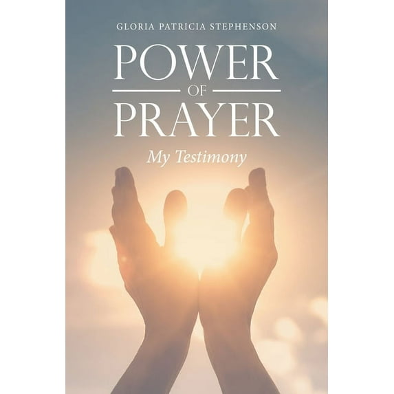 Power of Prayer: My Testimony (Paperback)