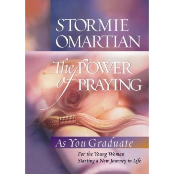 Pre-Owned The Power of Praying--Graduate Edition: For the Young Woman Starting a New Journey in Life (Hardcover) 0736913025 9780736913027