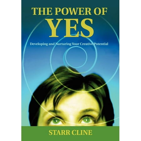 The Power of Yes : Developing and Nurturing Your Creative Potential (Hardcover)