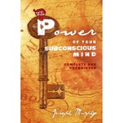 The Power of Your Subconscious Mind Complete and Unabridged, Paperback