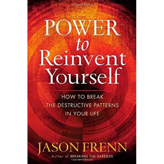 Pre-Owned Power to Reinvent Yourself : How to Break the Destructive Patterns in Your Life (Hardcover)