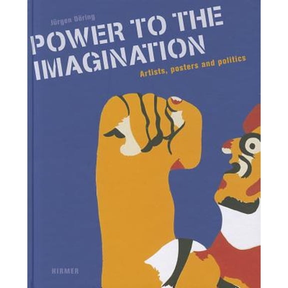 Pre-Owned Power to the Imagination: Artists, Posters and Politics Hardcover Jrgen Dring
