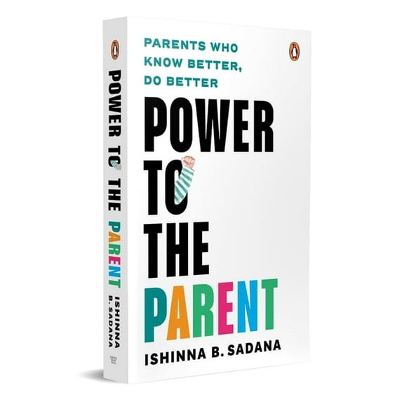 Power to the Parent: Parents Who Know Better, Do Better, (Paperback)
