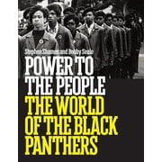 STEPHEN SHAMES; BOBBY SEALE Power to the People: The World of the Black Panthers (Hardcover)