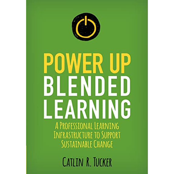 Pre-Owned Power Up Blended Learning: A Professional Learning Infrastructure to Support Sustainable Change (Paperback) 1506396763 9781506396767
