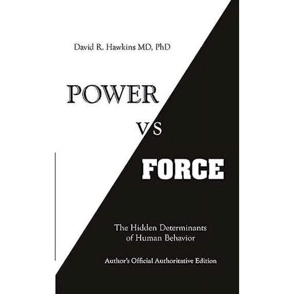 Pre-Owned Power vs. Force: The Hidden Determinants of Human Behavior (Paperback) 1401941699 9781401941697