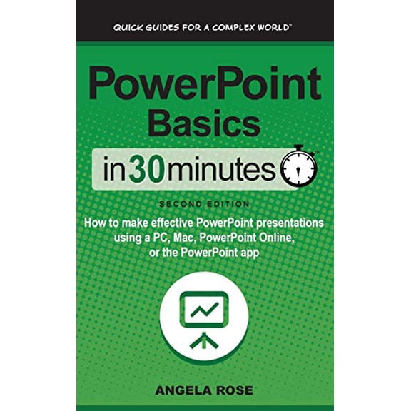 Pre-Owned PowerPoint Basics In 30 Minutes: How to make effective PowerPoint presentations using a PC, Mac, PowerPoint Online, or the PowerPoint app (Hardcover) 1641880449 9781641880442