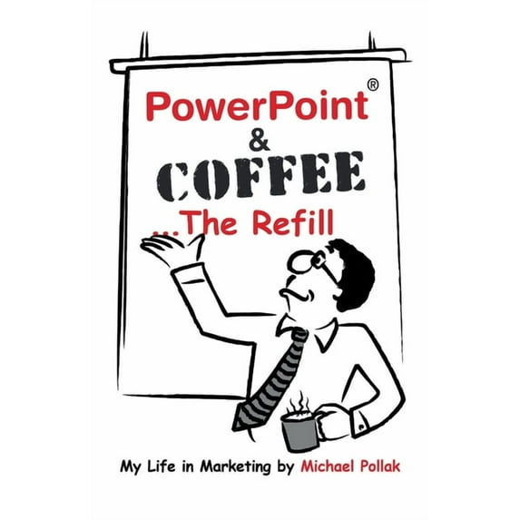 PowerPoint & Coffee - The Refill: The Refill, (Paperback)