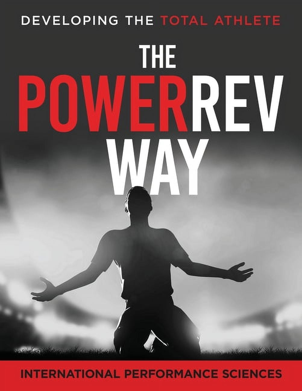 PowerRev Way: Developing the Total Athlete, (Paperback) - Walmart.com