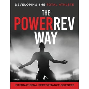 PowerRev Way: Developing the Total Athlete, (Paperback)