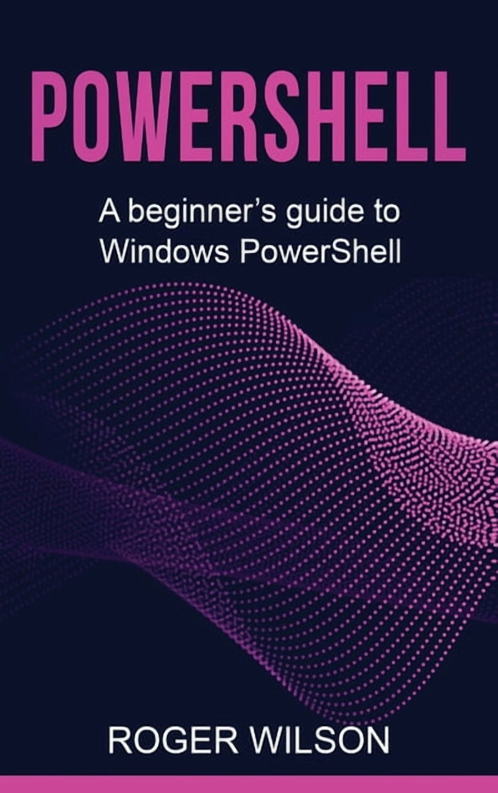 PowerShell: A Beginner's Guide to Windows PowerShell, (Hardcover ...