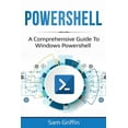 thumbnail image 1 of PowerShell: A Comprehensive Guide to Windows PowerShell, (Paperback), 1 of 1