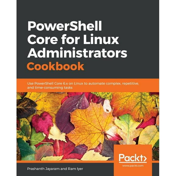 PowerShell Core for Linux Administrators Cookbook (Paperback)