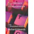 thumbnail image 1 of PowerShell Source Code : ExecNotificationEvent: Using __InstanceModificationEvent (Paperback), 1 of 1