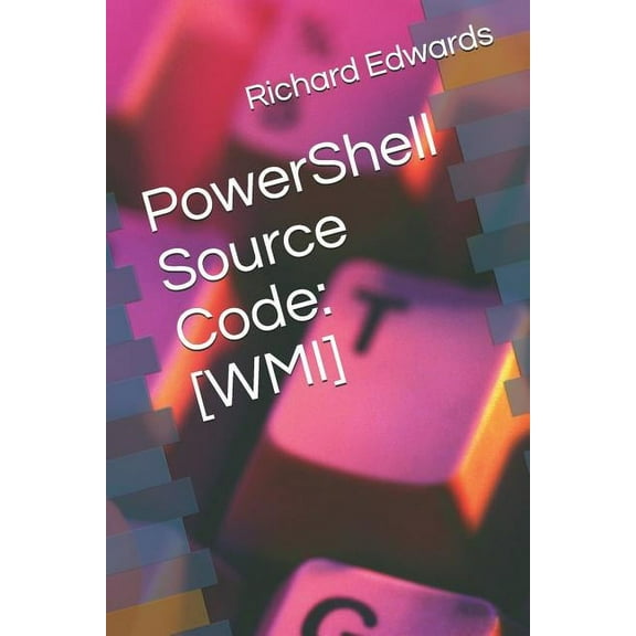 PowerShell Source Code : [wmi] (Paperback)