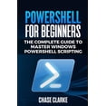 thumbnail image 1 of PowerShell for Beginners: The Complete Guide to Master Windows PowerShell Scripting (Paperback), 1 of 1
