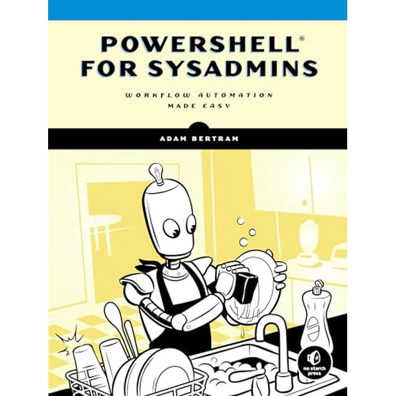 Pre-Owned Powershell for Sysadmins: Workflow Automation Made Easy (Paperback) 1593279183 9781593279189