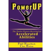 PowerUP The Twelve Powers Revisited as Accelerated Abilities, Paperback
