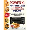 PowerXL Air Fryer Grill Cookbook for Beginners 20202021 The Ultimate
