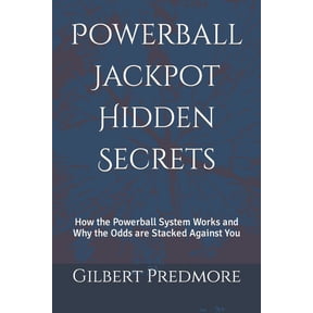 Powerball Jackpot Hidden Secrets: How the Powerball System Works and Why the Odds are Stacked Against You (Paperback)