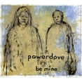 thumbnail image 1 of Powerdove - Be Mine - Rock - CD, 1 of 1
