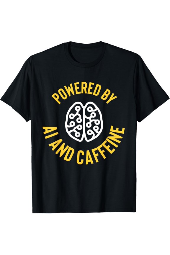 Powered By AI and Caffeine Funny Artificial Intelligence T-Shirt