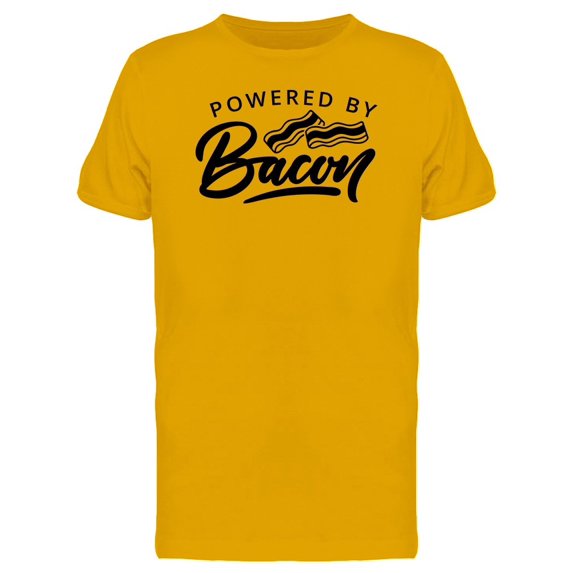 Powered By Bacon Food Quote Tee Men's -Image by Shutterstock