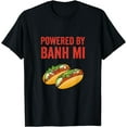 thumbnail image 1 of Powered By Banh Mi Vietnamese Sandwich T-Shirt, 1 of 4