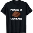 thumbnail image 1 of Powered By Chocolates Funny Chocolate Quote T-Shirt, 1 of 4