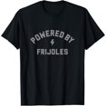thumbnail image 1 of Powered By Frijoles T-Shirt, 1 of 4