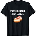 thumbnail image 1 of Powered By Jelly Donuts Funny Jelly Donuts Lover T-Shirt, 1 of 4