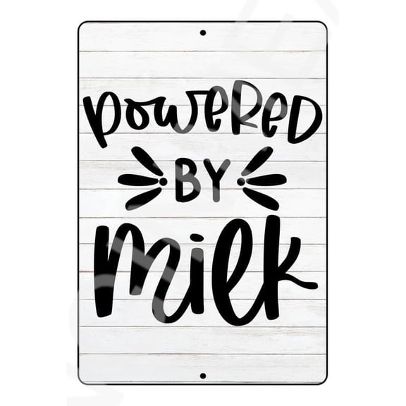 Powered By Milk Funny Baby's Room Or Nursery Sign Weatherproof Aluminum 8" x 12"