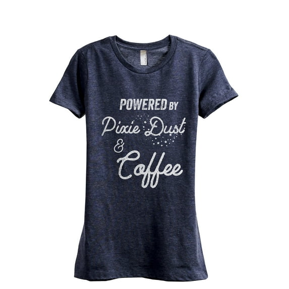 Powered By Pixie Dust And Coffee Women's Fashion Relaxed T-Shirt Tee Heather Navy X-Large