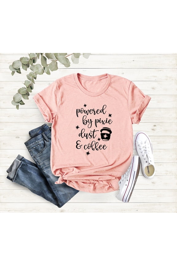 Powered By Coffee And Pixie Dust Shirt, Coffee Lovers Shirt, Pixie Dust Gift Shirt, First Coffee Shirt,Coffee Gift Shirt, Fun Caffeine Shirt All Size S-5Xl