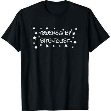 Powered by BitchDust, Magical Bitch T-Shirt